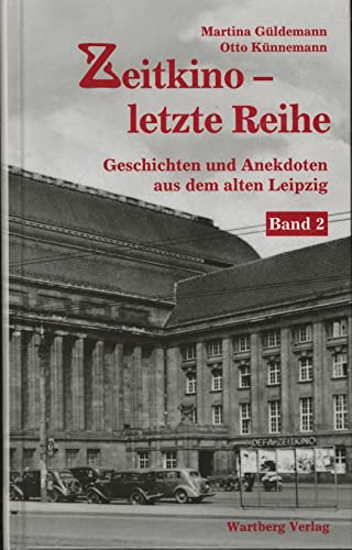 Stock image for Zeitkino - Letzte Reihe - Geschichten und Anekdoten aus dem alten Leipzig, Band 2 for sale by ThriftBooks-Atlanta