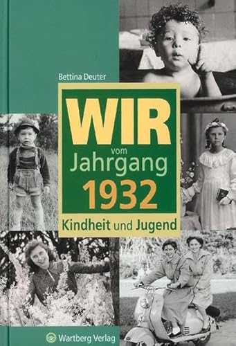 Wir vom Jahrgang 1932 : Kindheit und Jugend.