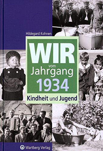 Wir vom Jahrgang 1934: Kindheit und Jugend (Jahrgangsbände) - Hildegard, Kohnen