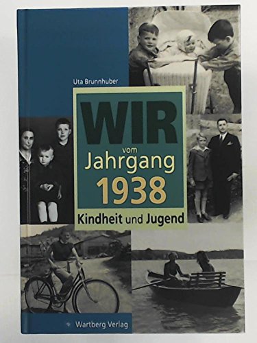 Stock image for Wir vom Jahrgang 1938: Kindheit und Jugend for sale by WorldofBooks