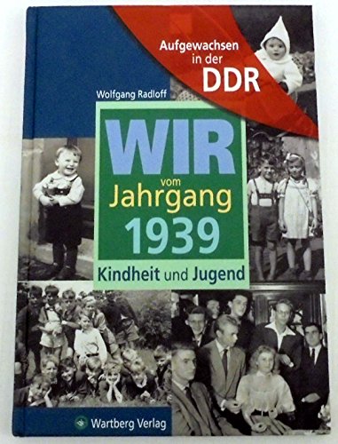 Beispielbild fr Wir vom Jahrgang 1939: Kindheit und Jugend zum Verkauf von WorldofBooks