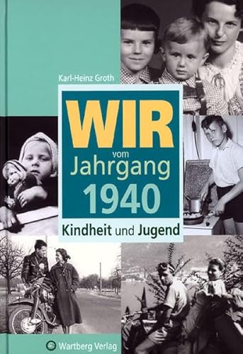 Wir vom Jahrgang 1940,Kindheit und Jugend