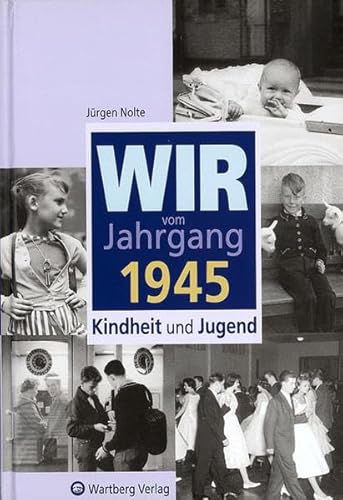 Beispielbild fr Wir vom Jahrgang 1945: Kindheit und Jugend zum Verkauf von medimops