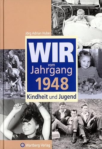 Stock image for Wir vom Jahrgang 1948 - Kindheit und Jugend for sale by 3 Mile Island