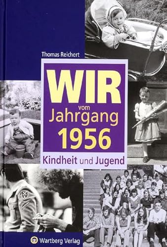 Beispielbild fr Wir vom Jahrgang 1956: Kindheit und Jugend zum Verkauf von medimops