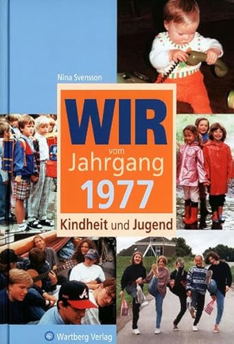 Stock image for Wir vom Jahrgang 1977 - Kindheit und Jugend for sale by Wonder Book