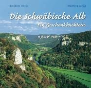 Stock image for Die Schwäbische Alb. Ein Geschenkbüchlein for sale by WorldofBooks