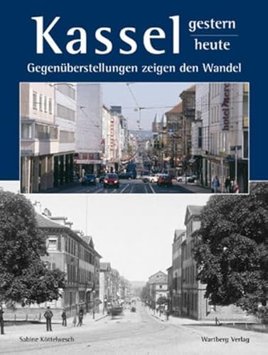 Beispielbild fr Kassel - gestern und heute: Gegenberstellungen zeigen den Wandel zum Verkauf von medimops