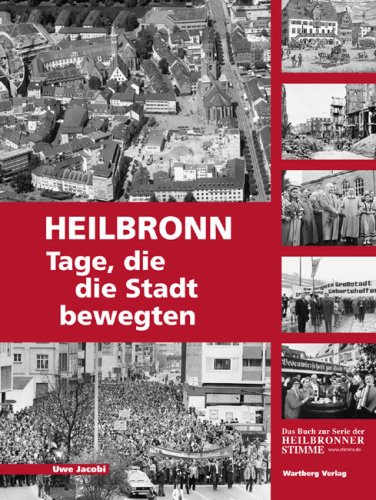 Beispielbild fr Heilbronn - Tage, die die Stadt bewegten zum Verkauf von medimops