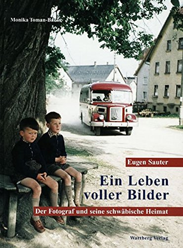 9783831316885: Eugen Sauter - Ein Leben voller Bilder.Jubilumsband. Der Fotograf und seine schwbische Heimat
