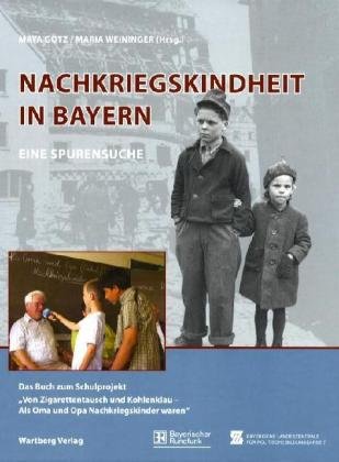 Nachkriegskindheit in Bayern - Eine Spurensuche: "Von Zigarettentausch und Kohlenklau - als Oma und Opa Nachkriegskinder waren" (9783831317271) by Na