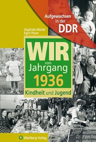 Beispielbild fr Aufgewachsen in der DDR - Wir vom Jahrgang 1936 - Kindheit und Jugend zum Verkauf von medimops