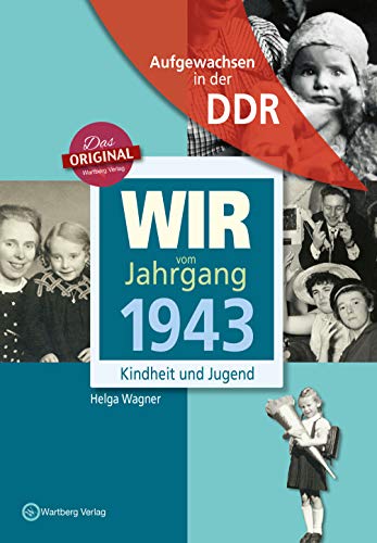 Beispielbild fr Aufgewachsen in der DDR - Wir vom Jahrgang 1943 - Kindheit und Jugend zum Verkauf von medimops