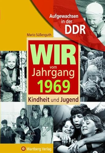 Beispielbild fr Aufgewachsen in der DDR - Wir vom Jahrgang 1969 - Kindheit und Jugend zum Verkauf von Versandantiquariat Jena