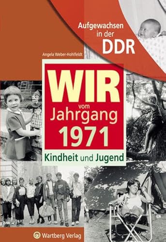 Beispielbild fr Aufgewachsen in der DDR - WIR vom Jahrgang 1971 - Kindheit und Jugend zum Verkauf von medimops