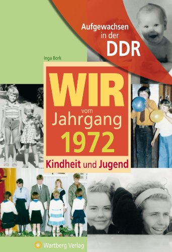Beispielbild fr Aufgewachsen in der DDR - Wir vom Jahrgang 1972 - Kindheit und Jugend zum Verkauf von medimops