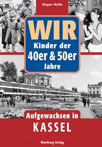Stock image for Wir. Kinder der 40er und 50er Jahre: Aufgewachsen in Kassel for sale by WorldofBooks