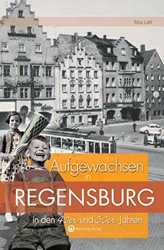 9783831318735: Lell, R: Aufgewachsen in Regensburg