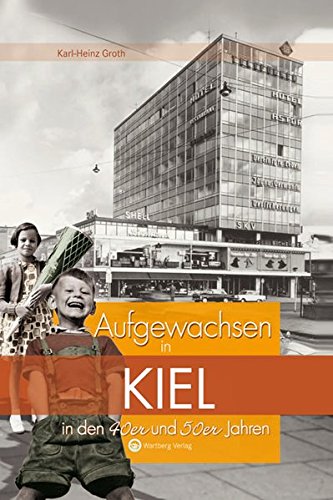 Imagen de archivo de Aufgewachsen in Kiel in den 40er & 50er Jahren a la venta por WorldofBooks