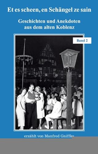 Beispielbild fr Et es scheen, en Schngel ze sain : Geschichten und Anekdoten aus dem alten Koblenz. 1. Aufl. zum Verkauf von Antiquariat + Buchhandlung Bcher-Quell