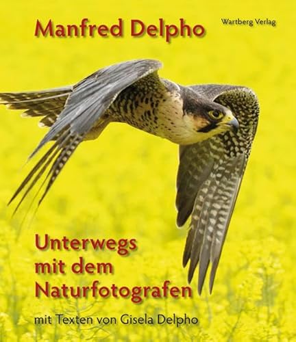 9783831319367: Naturerlebnis Nordhessen - Unterwegs mit dem Naturfotografen Manfred Delpho