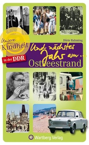 Beispielbild fr Unsere Kindheit in der DDR: Und nchstes Jahr am . Ostseestrand zum Verkauf von medimops