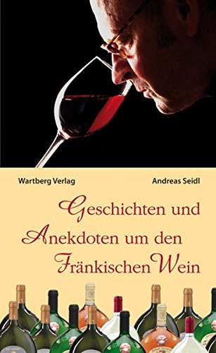 Beispielbild fr Geschichten und Anekdoten vom Fränkischen Wein zum Verkauf von ThriftBooks-Dallas