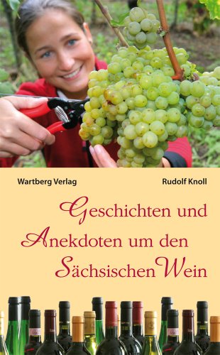 Imagen de archivo de Geschichten und Anekdoten um den Schsischen Wein a la venta por medimops