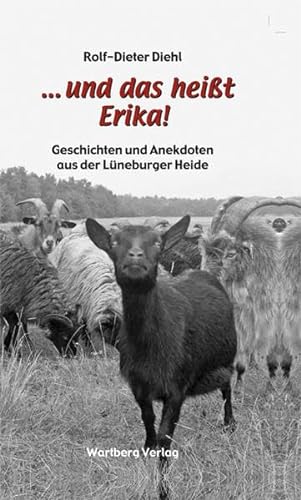 Beispielbild fr ". und das heit Erika" - Geschichten und Anekdoten aus der Lneburger Heide zum Verkauf von medimops