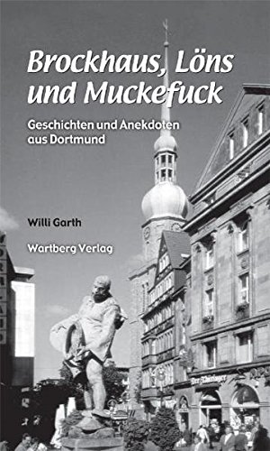 Beispielbild fr Brockhaus, Lns und Muckefuck : Geschichten und Anekdoten aus Dortmund. zum Verkauf von Versandantiquariat Schfer