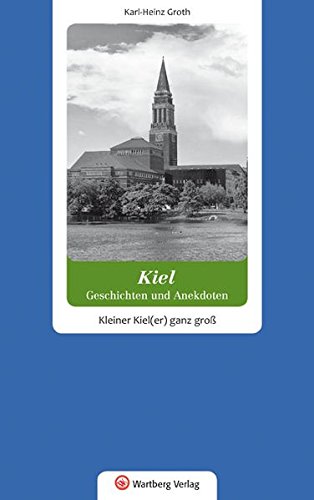 Imagen de archivo de Kiel - Geschichten und Anekdoten: Kleiner Kiel(er) ganz gro a la venta por medimops