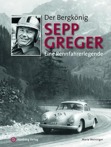 9783831323043: Sepp Greger - der Bergkönig: Eine Rennfahrerlegende