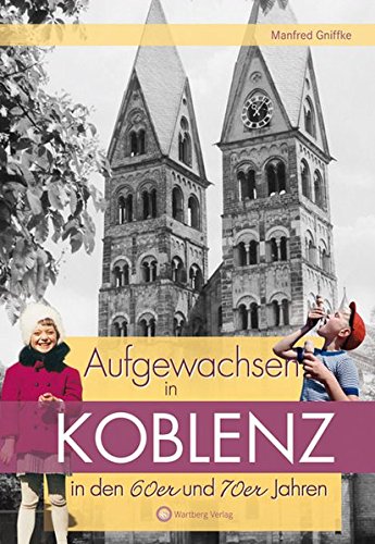 9783831323852: Aufgewachsen in Koblenz in den 60er & 70er Jahren