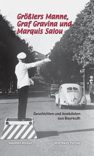 Beispielbild fr Grlers Manne, Graf Gravina und Marquis Salou - Geschichten und Anekdoten aus Bayreuth zum Verkauf von medimops