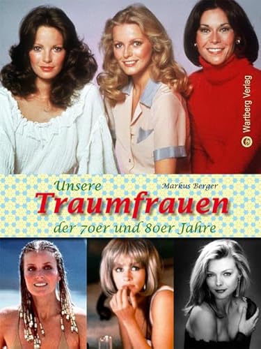 Beispielbild fr Unsere Traumfrauen der 70er und 80er Jahre zum Verkauf von medimops