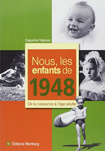 Beispielbild fr NOUS, LES ENFANTS DE 1948: De la naissance  l'âge adulte zum Verkauf von AwesomeBooks