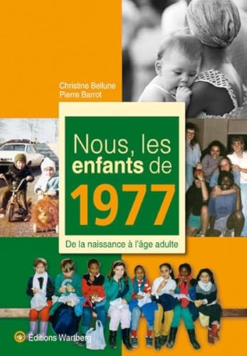 Stock image for Nous, les enfants de 1977 : De la naissance  l'ge adulte for sale by medimops