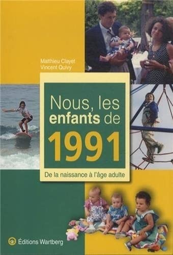 Beispielbild fr Nous, Les Enfants De 1991 : De La Naissance  L'ge Adulte zum Verkauf von RECYCLIVRE