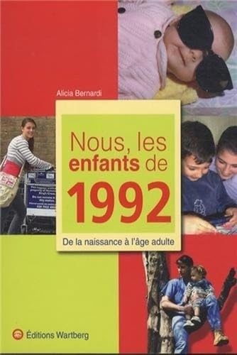 Beispielbild fr Nous, les enfants de 1992 : De la naissance  l'ge adulte zum Verkauf von Ammareal