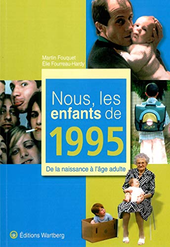 Beispielbild fr Nous, les enfants de 1995 : De la naisance  l'ge adulte zum Verkauf von Ammareal