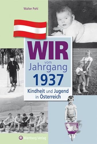 Stock image for Wir vom Jahrgang 1937 - Kindheit und Jugend in sterreich for sale by medimops