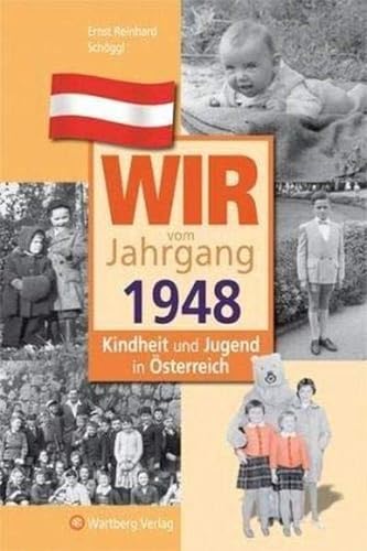 Beispielbild fr Wir vom Jahrgang 1948 - Kindheit und Jugend in sterreich zum Verkauf von medimops