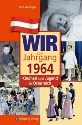 Stock image for Wir vom Jahrgang 1964 - Kindheit und Jugend in sterreich for sale by medimops