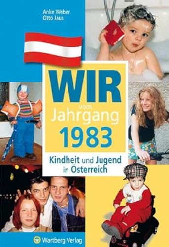 Stock image for Wir vom Jahrgang 1983 - Kindheit und Jugend in sterreich for sale by medimops