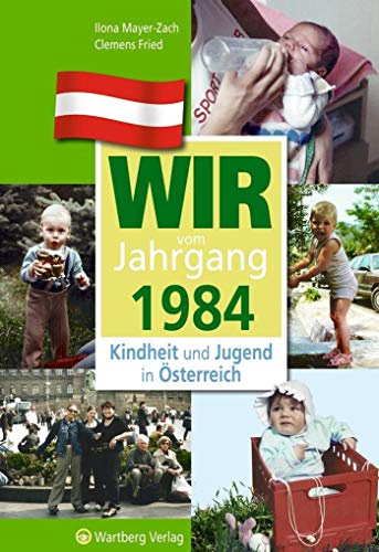 Stock image for Kindheit und Jugend in sterreich: Wir vom Jahrgang 1984 for sale by Books Unplugged