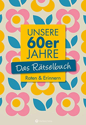 Beispielbild fr Unsere 60er Jahre - Das Rtselbuch: Raten & Erinnern zum Verkauf von medimops