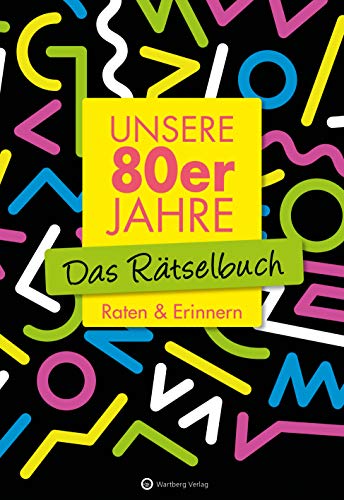 Beispielbild fr Unsere 80er Jahre - Das Rtselbuch: Raten & Erinnern zum Verkauf von medimops