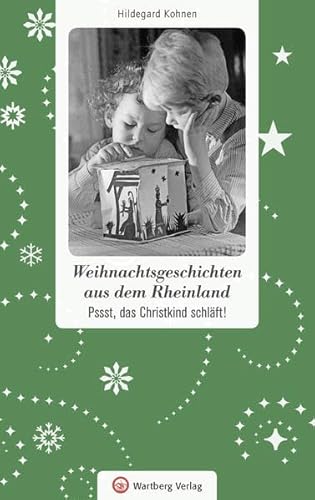 Beispielbild fr Weihnachtsgeschichten aus dem Rheinland. Pssst, das Christkind schlft! zum Verkauf von medimops