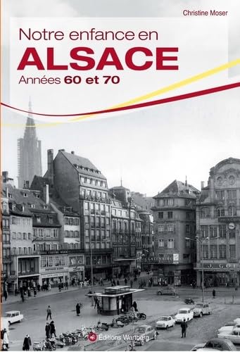 Stock image for Notre enfance en Alsace : Annes 60 et 70 for sale by medimops