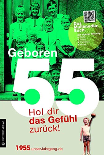 Stock image for Geboren 55 - Das Multimedia Buch: Hol dir das Gefhl zurck! for sale by medimops